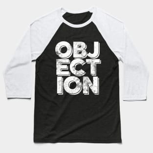 Objection, Demonstrate, Contradict, Disagree,Against Baseball T-Shirt